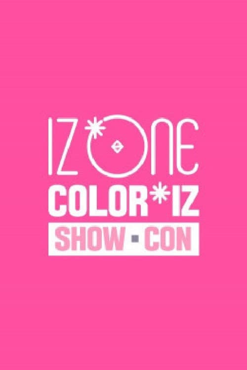 IZ*ONE ′COLOR*IZ′ 쇼-콘 Season 1 poster