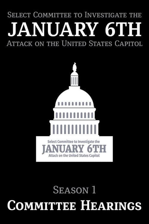 Select Committee to Investigate the January 6th Attack on the United States Capitol Committee Hearings poster
