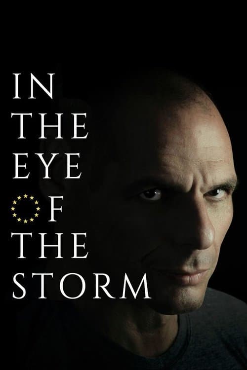 In the Eye of the Storm: The Political Odyssey of Yanis Varoufakis Season 1 poster
