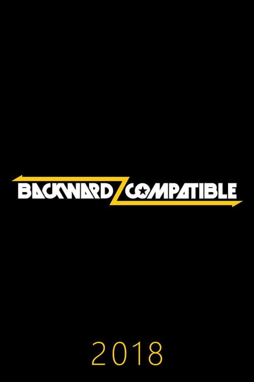 Backwardz Compatible 2018 poster