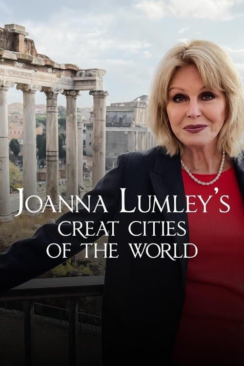 Joanna Lumley's Great Cities of the World Season 1 poster