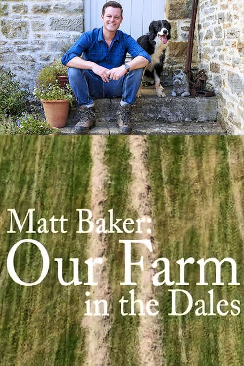 Matt Baker: Our Farm in the Dales Series 2 poster