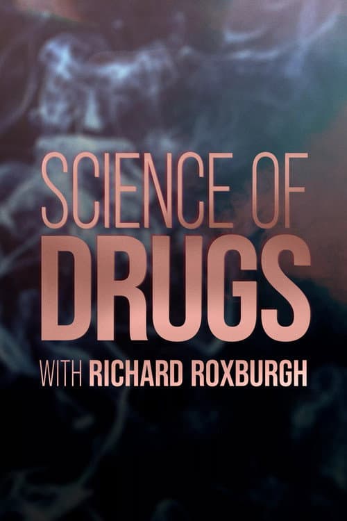 Science of Drugs with Richard Roxburgh Season 1 poster