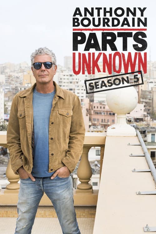 Anthony Bourdain: Parts Unknown Season 5 poster