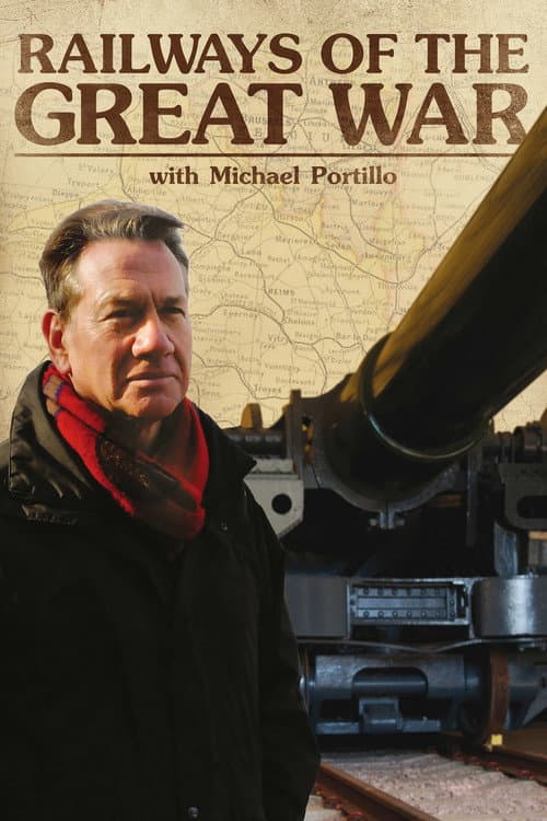 Railways of the Great War with Michael Portillo Season 1 poster