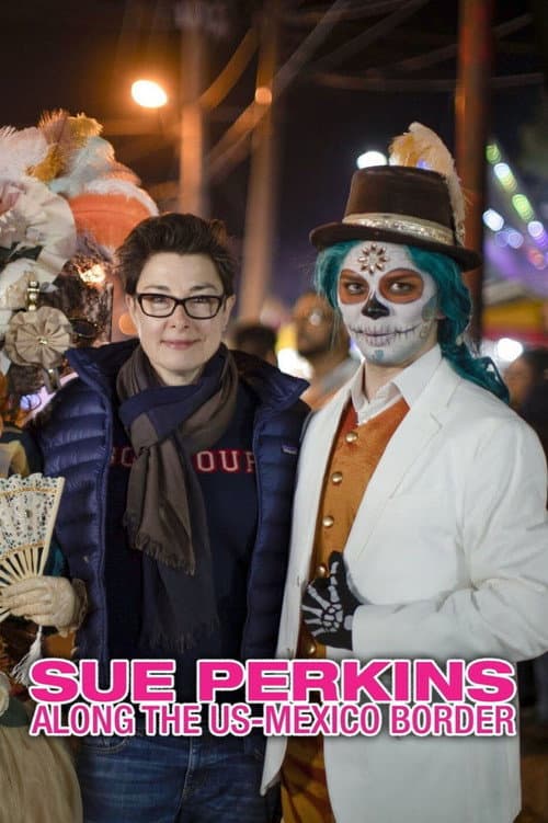 Sue Perkins: Along the US–Mexico Border Miniseries poster
