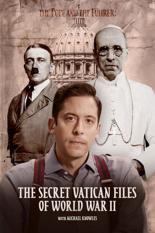 The Pope and the Führer - The Secret Vatican Files of World War II Season 1 poster