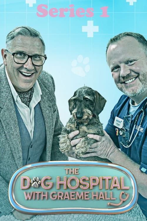 The Dog Hospital with Graeme Hall Series 1 poster