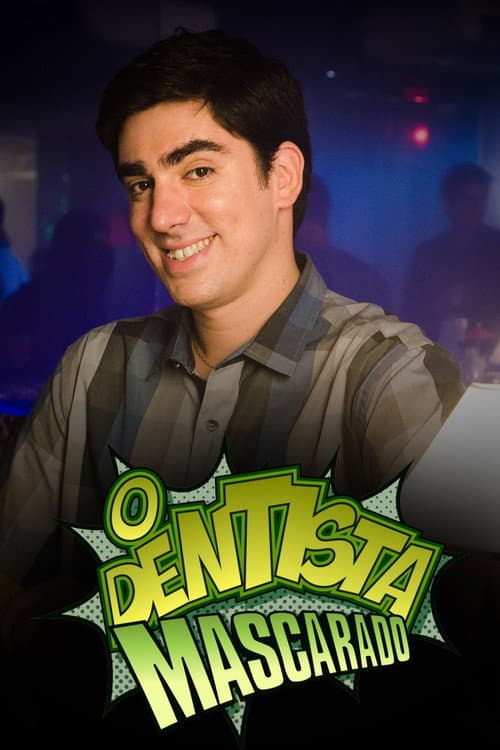 O Dentista Mascarado Season 1 poster