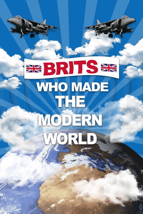 Brits Who Made The Modern World Miniseries poster