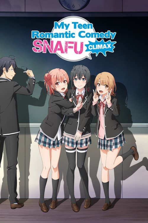 My Teen Romantic Comedy SNAFU Climax! poster