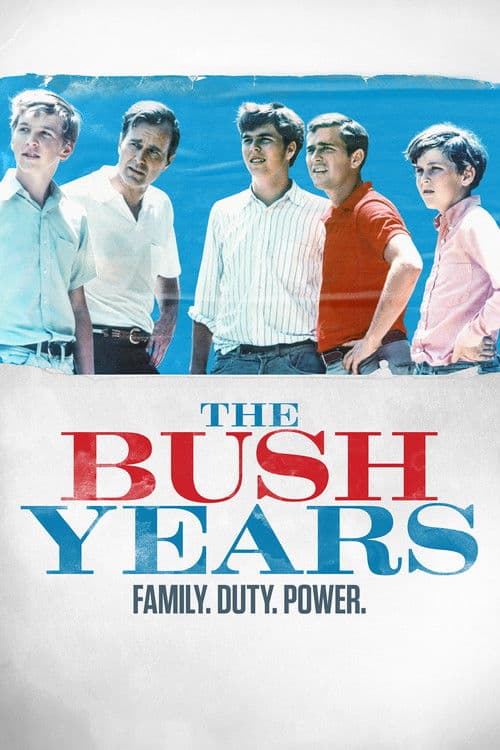 The Bush Years: Family, Duty, Power Miniseries poster