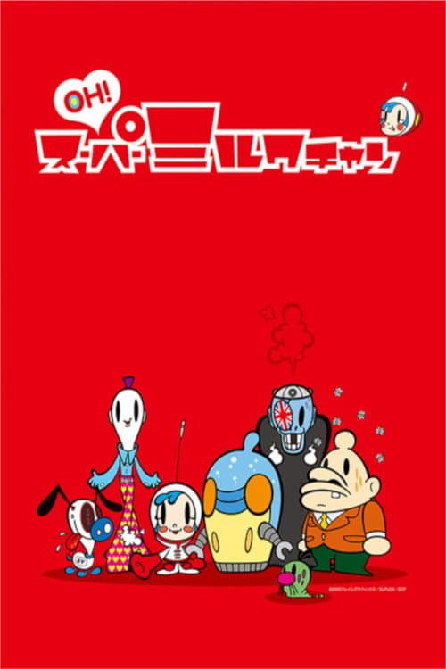 The Super Milk-Chan Show OH! Super Milk Chan poster