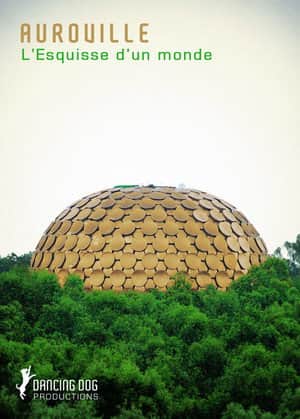 Auroville: L'esquisse d'un monde