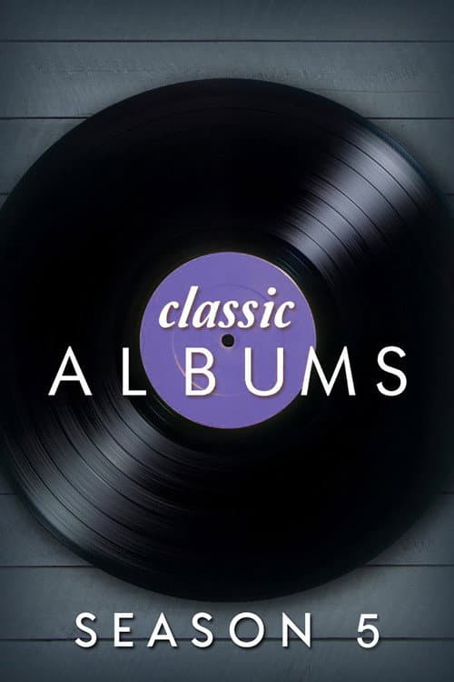 Classic Albums Season 5 poster
