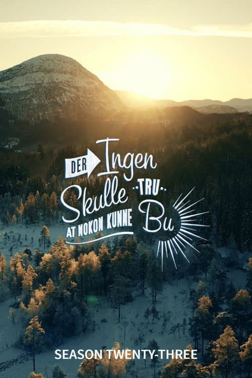 Der ingen skulle tru at nokon kunne bu Season 23 poster