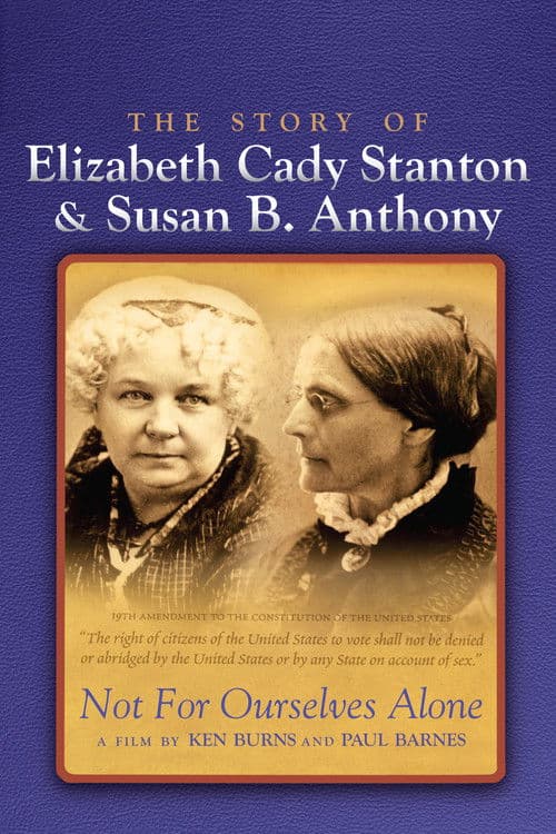 Not for Ourselves Alone: The Story of Elizabeth Cady Stanton & Susan B. Anthony Miniseries poster