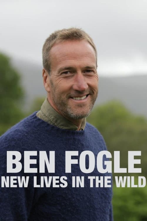 Ben Fogle: New Lives in the Wild Season 15 poster