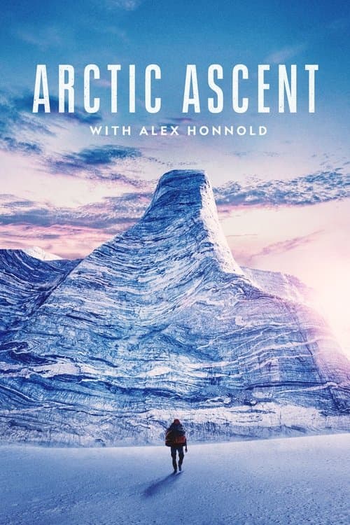 Arctic Ascent with Alex Honnold Season 1 poster