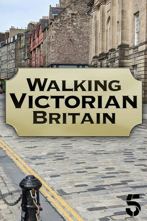 Walking Victorian Britain Series 1 poster