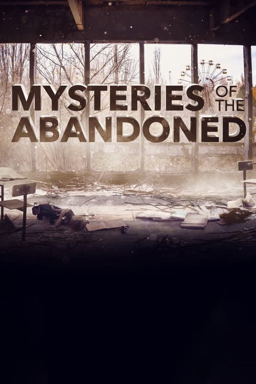 Mysteries of the Abandoned Season 7 poster