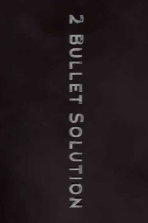 2 Bullet Solution