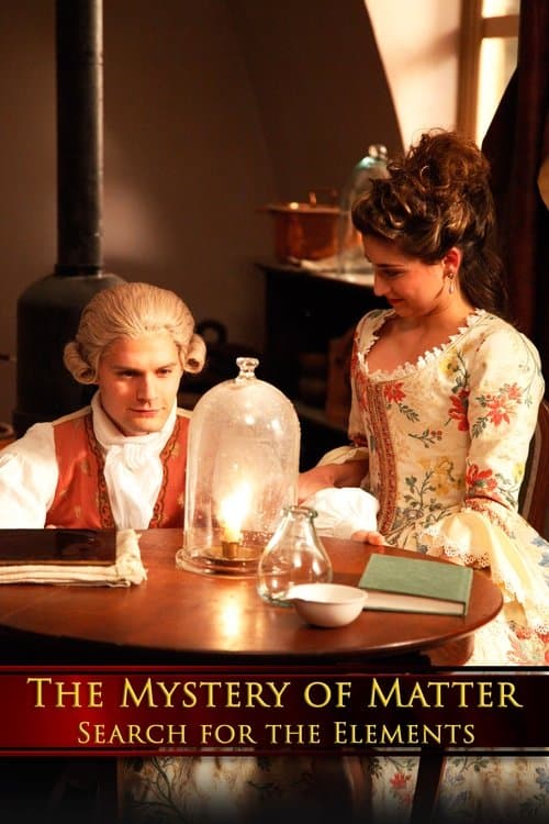 The Mystery of Matter: Search for the Elements Season 1 poster