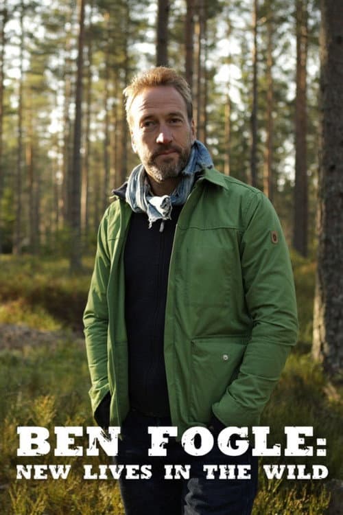 Ben Fogle: New Lives in the Wild Season 10 poster