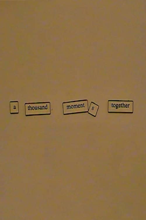 A Thousand Moments Together