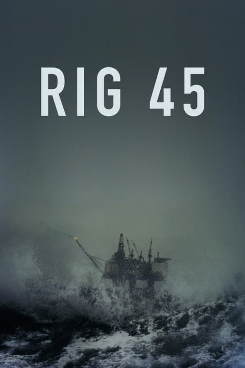 Rig 45 Season 1 poster