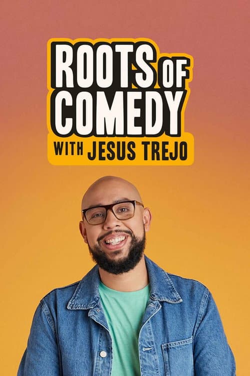 Roots of Comedy With Jesus Trejo Season 1 poster