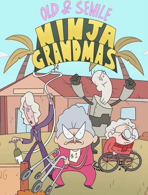 Old & Senile: Ninja Grandmas Season 1 poster