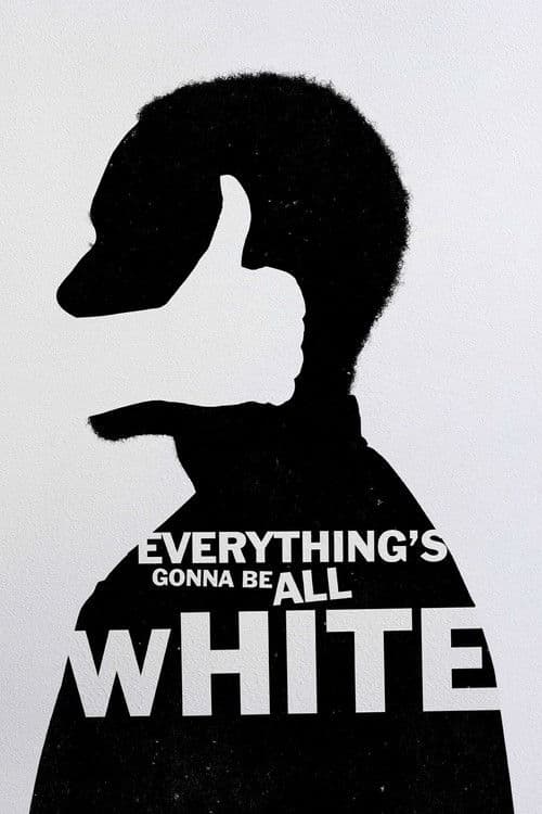 Everything's Gonna Be All White Miniseries poster