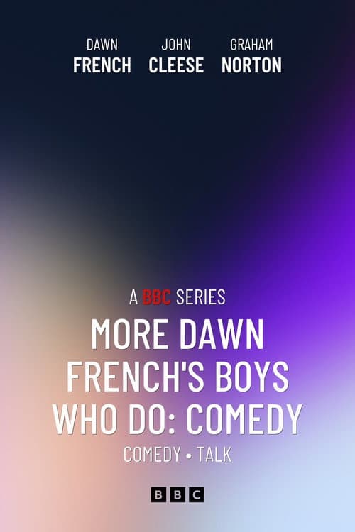 More Dawn French's Boys Who Do: Comedy Season 1 poster