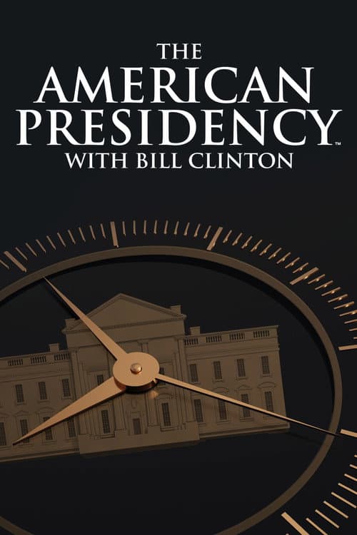The American Presidency with Bill Clinton Season 1 poster