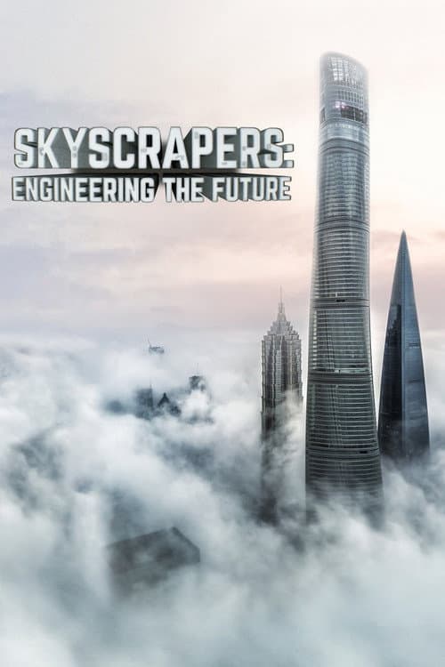 Skyscrapers: Engineering the Future Season 1 poster