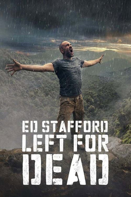 Ed Stafford: Left For Dead Season 1 poster