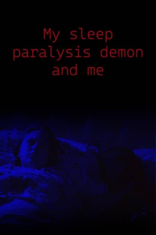 My Sleep Paralysis Demon and Me