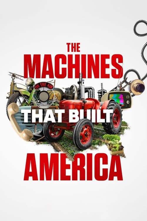 The Machines That Built America Season 1 poster
