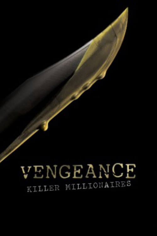 Vengeance: Killer Lovers Killer Millionaires poster