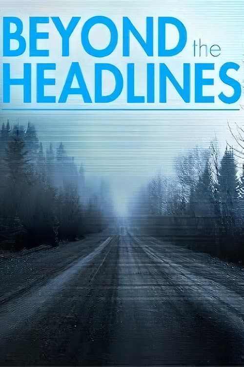Beyond the Headlines: The Series Season 1 poster