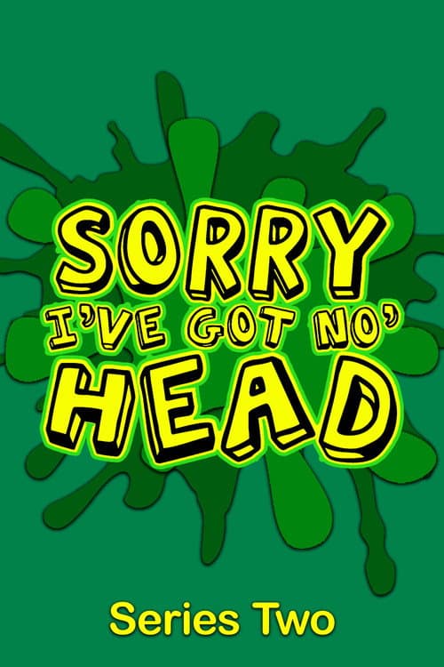 Sorry, I've Got No Head Season 2 poster