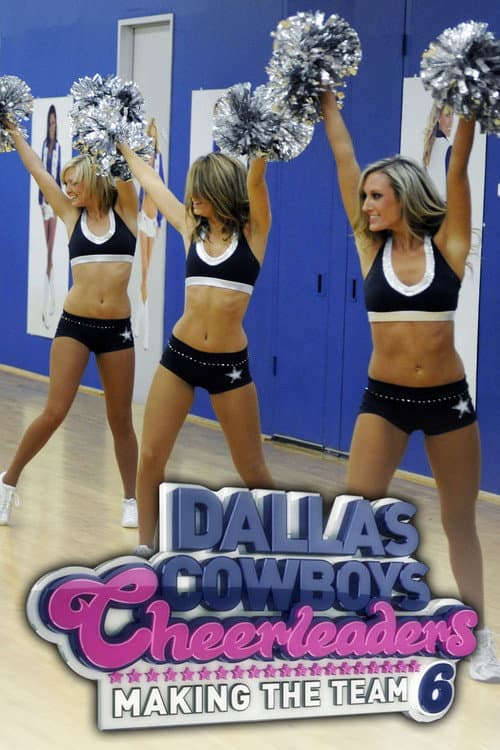 Dallas Cowboys Cheerleaders: Making the Team Season 6 poster