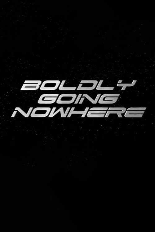 Boldly Going Nowhere Season 1 poster