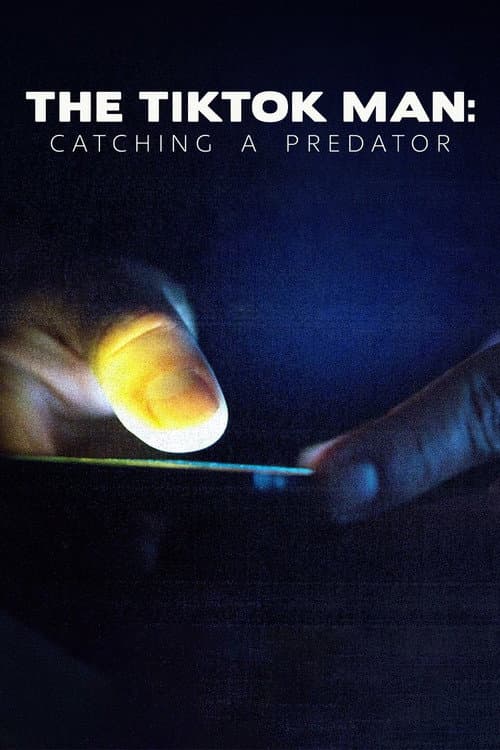The Tiktok Man Catching A Predator Season 1 poster