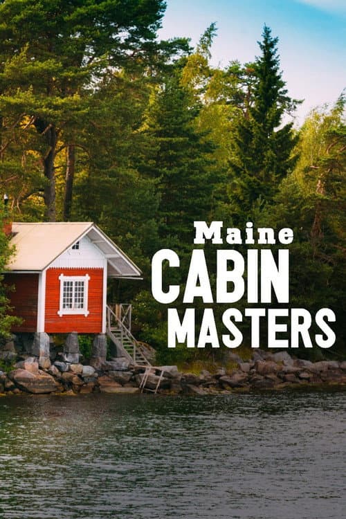Maine Cabin Masters Season 2 poster