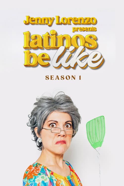 Jenny Lorenzo Presents Latinos Be Like Season 1 poster