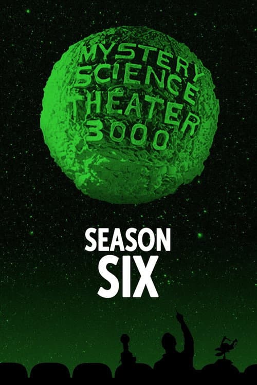 Mystery Science Theater 3000 Season 6 poster