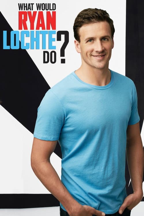 What Would Ryan Lochte Do? Season 1 poster